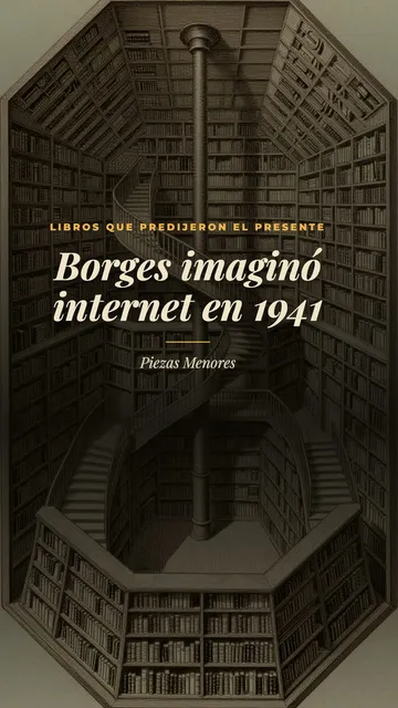 Portada de la pieza 3: Borges imaginó internet en 1941 | La biblioteca de Babel
